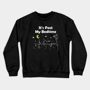 It's Past My Bedtime Crewneck Sweatshirt